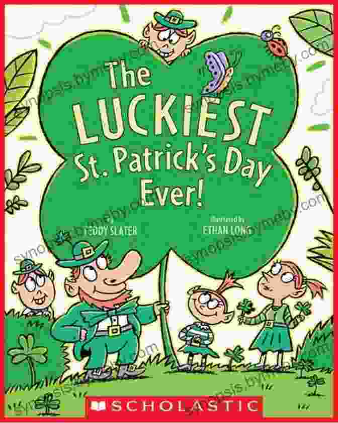 A Vibrant And Enchanting Cover Of The Book 'The Luckiest St. Patrick's Day Ever,' Featuring A Mischievous Leprechaun And A Golden Rainbow. The Luckiest St Patrick S Day Ever