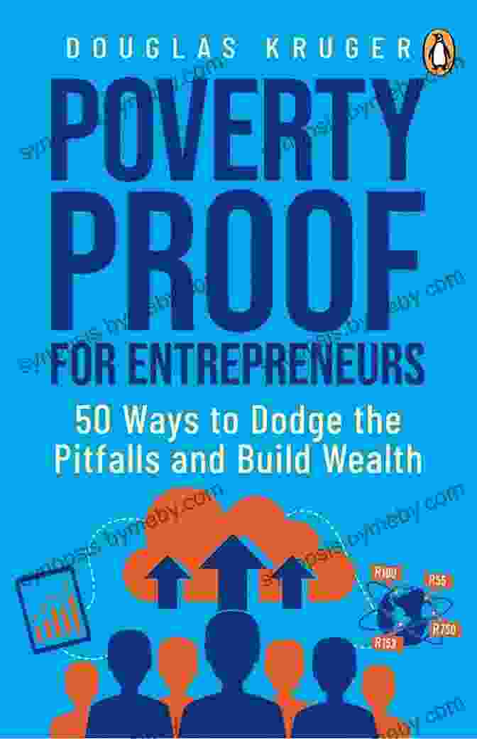 Book Cover Of 50 Ways To Dodge Pitfalls And Build Wealth Poverty Proof For Entrepreneurs: 50 Ways To Dodge The Pitfalls And Build Wealth