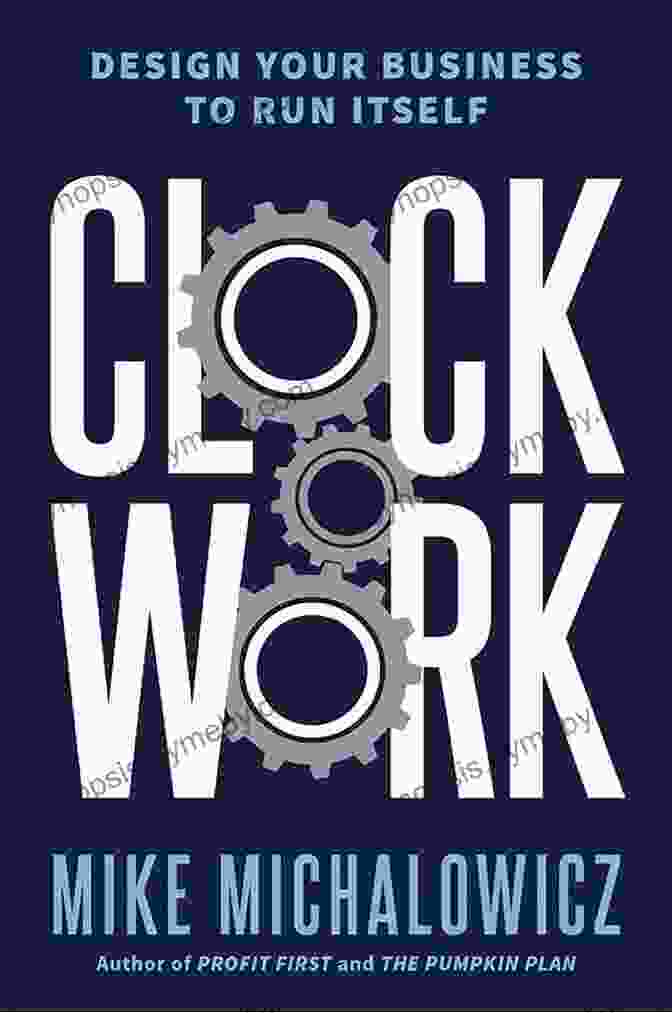 Clockwork Design Your Business To Run Itself Book Cover Clockwork: Design Your Business To Run Itself