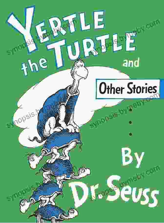 Dr. Seuss's Yertle The Turtle And Other Stories Book Cover Yertle The Turtle And Other Stories (Classic Seuss)