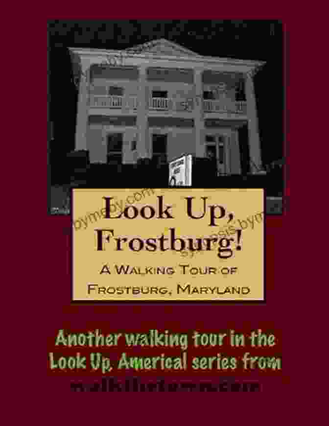 Frostburg Appalachian Trail A Walking Tour Of Frostburg Maryland (Look Up America Series)