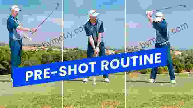 Image Of A Golfer Performing A Pre Shot Routine The Motivation Game: A Course On The Psychology Of Golf Improvement