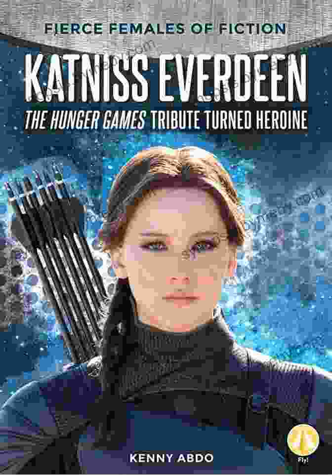 Katniss Everdeen, The Fierce And Determined Heroine Of The Hunger Games Trilogy The Hunger Games Trilogy Suzanne Collins