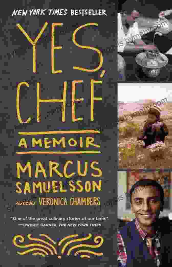 Marcus Samuelsson's Yes Chef Memoir: A Culinary Odyssey Yes Chef: A Memoir Marcus Samuelsson