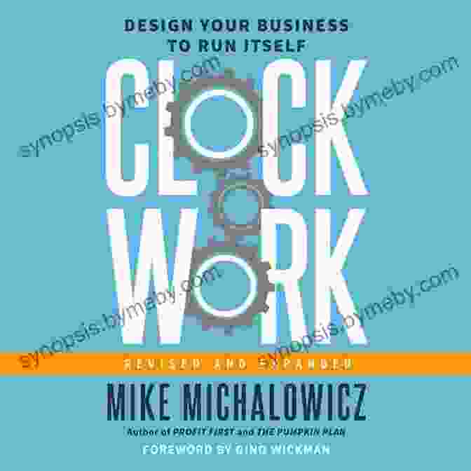 Mike Michalowicz Author Of Clockwork Clockwork: Design Your Business To Run Itself