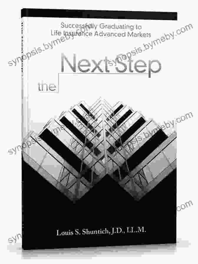 Successfully Graduating To Life Insurance Advanced Markets The Next Step: Successfully Graduating To Life Insurance Advanced Markets