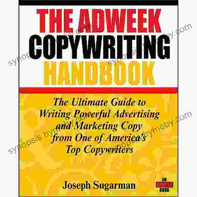 The Adweek Copywriting Handbook Cover The Adweek Copywriting Handbook: The Ultimate Guide To Writing Powerful Advertising And Marketing Copy From One Of America S Top Copywriters