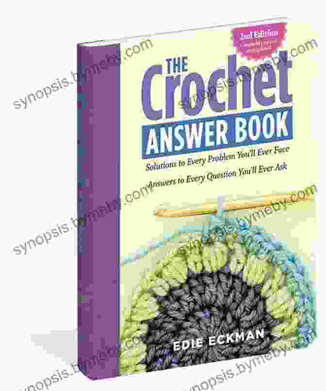 The Crochet Answer Book Cover Featuring A Vibrant Crocheted Heart The Crochet Answer Book: Solutions To Every Problem You Ll Ever Face Answers To Every Question You Ll Ever Ask