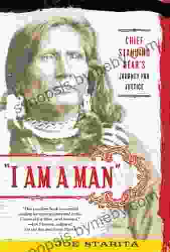 I Am a Man : Chief Standing Bear s Journey for Justice