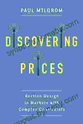 Discovering Prices: Auction Design in Markets with Complex Constraints (Kenneth J Arrow Lecture Series)