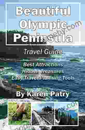 Beautiful Olympic Peninsula Travel Guide: Best Attractions Hidden Treasures Easy Travel Planning Tools