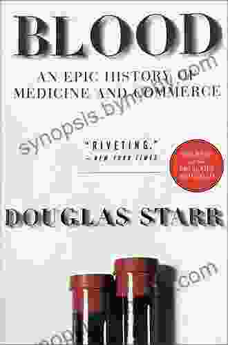 Blood: An Epic History Of Medicine And Commerce