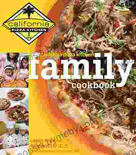 California Pizza Kitchen Family Cookbook