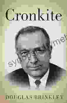 Cronkite Douglas G Brinkley