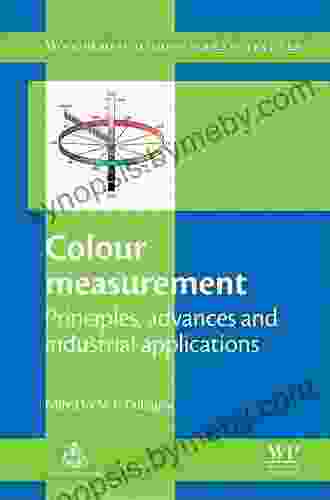 Colour Measurement: Principles Advances and Industrial Applications (Woodhead Publishing in Textiles 103)