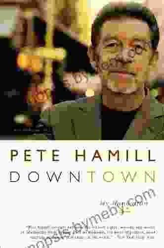 Downtown: My Manhattan Pete Hamill