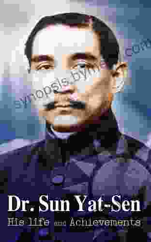 Dr Sun Yat Sen : His Life And Achievements