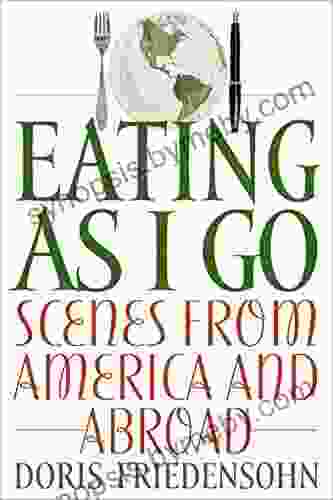 Eating As I Go: Scenes From America And Abroad