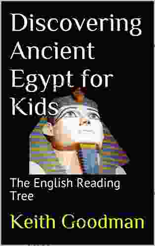 Discovering Ancient Egypt for Kids: The English Reading Tree