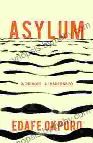 Asylum: A Memoir Manifesto Edafe Okporo