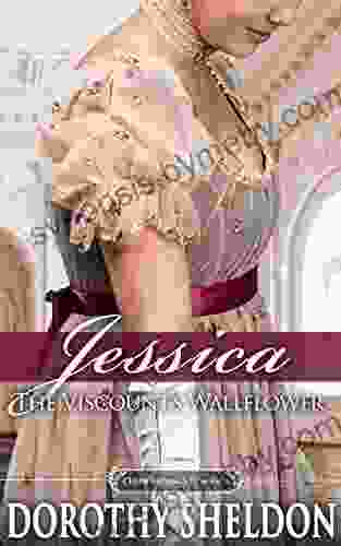 Jessica The Viscount S Wallflower: A Historical Regency Romance Novel (Ethereal Regency Ladies 4)