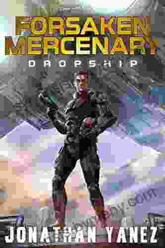 Dropship: A Near Future Thriller (Forsaken Mercenary 1)