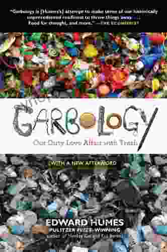 Garbology: Our Dirty Love Affair With Trash