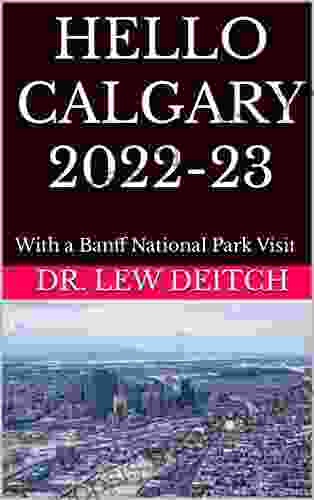 HELLO CALGARY 2024 23: With A Banff National Park Visit