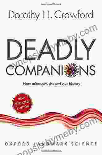 Deadly Companions: How Microbes Shaped Our History (Oxford Landmark Science)