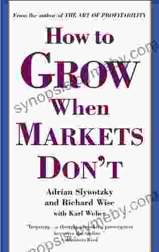 How To Grow When Markets Don T