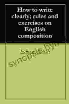 How To Write Clearly Rules And Exercises On English Composition