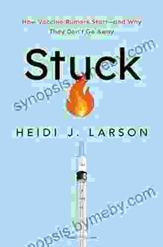 Stuck: How Vaccine Rumors Start And Why They Don T Go Away