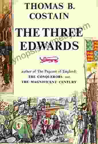 The Three Edwards Thomas B Costain