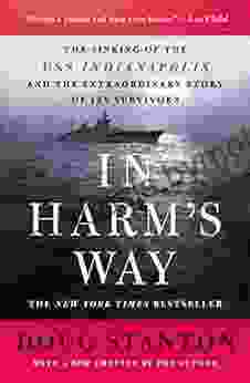 In Harm s Way: The Sinking of the USS Indianapolis and the Extraordinary Story of Its Survivors