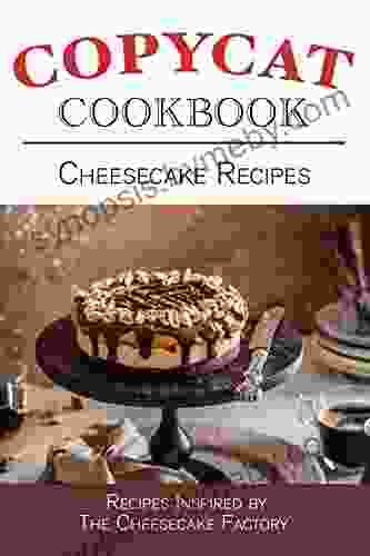 Cheesecake Recipes Copycat Cookbook (Copycat Cookbooks)