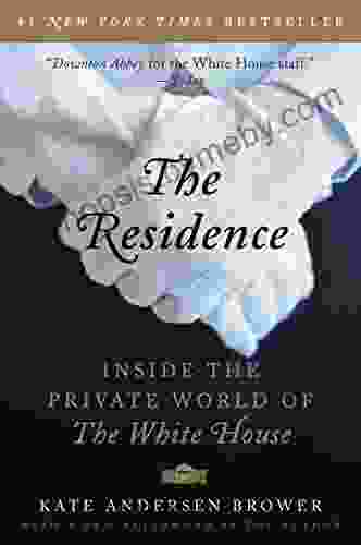 The Residence: Inside The Private World Of The White House