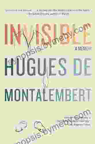 Invisible: A Memoir Hugues De Montalembert