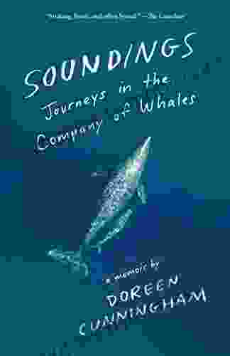 Soundings: Journeys In The Company Of Whales: A Memoir