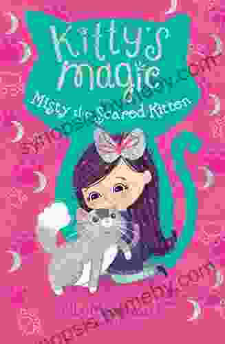 Kitty S Magic 1: Misty The Scared Kitten