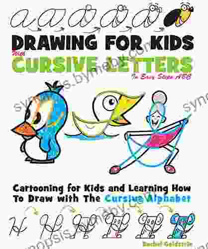 Drawing For Kids With Cursive Letters In Easy Steps ABC: Cartooning For Kids And Learning How To Draw With The Cursive Alphabet