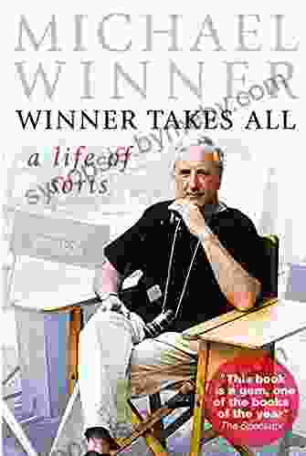 Michael Winner: Winner Takes All: A Life Of Sorts