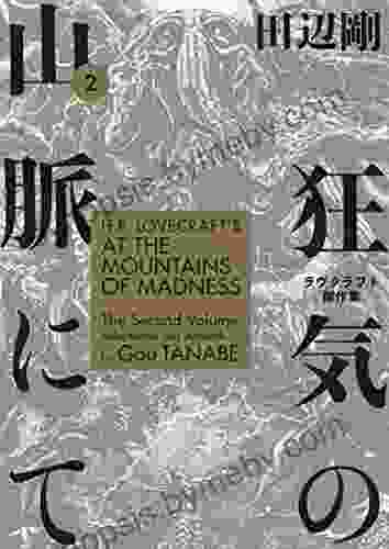 H P Lovecraft S At The Mountains Of Madness Volume 2