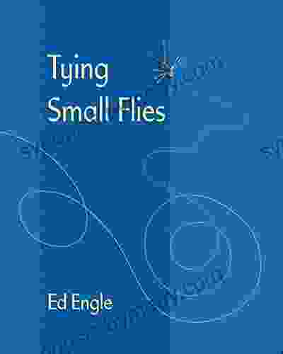 Tying Small Flies Ed Engle