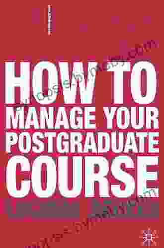 How To Manage Your Postgraduate Course (Bloomsbury Study Skills)