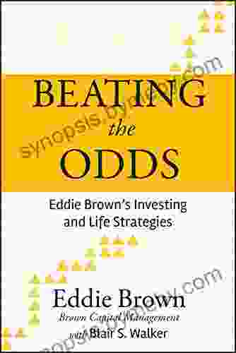 Beating The Odds: Eddie Brown S Investing And Life Strategies