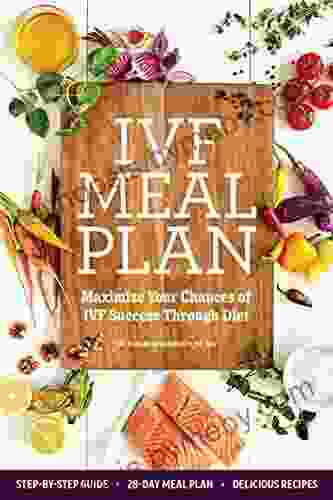 IVF Meal Plan: Maximize Your Chances of IVF Success Through Diet