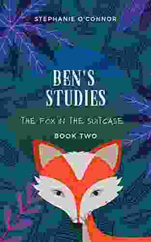 Ben s Studies: Memorable fable to teach children the value of being prepared for exams (The Fox in the Suitcase 2)