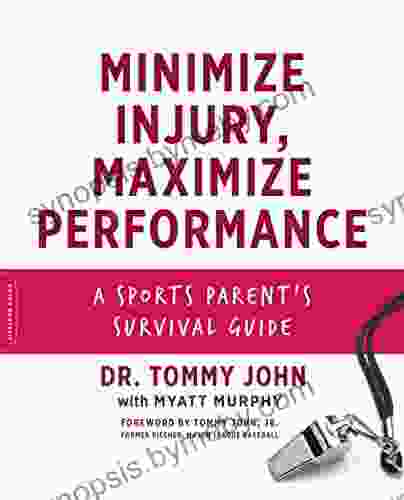 Minimize Injury Maximize Performance: A Sports Parent S Survival Guide