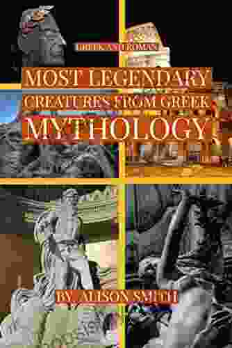 Greek Roman: Most Legendary Creatures From Greek Mythology: Monsters and Creatures of Greek Mythology Top Greek Mythological Creatures Many Myths about the Ancient Greek Gods