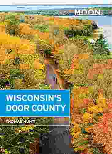 Moon Wisconsin s Door County (Travel Guide)